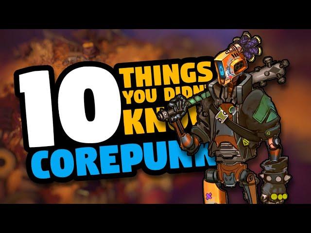 10 Things You Didn't Know About Corepunk