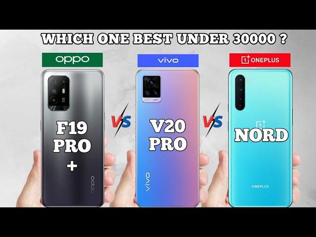 Top ₹30,000 Smartphones: Oppo F19 Pro Plus vs. Vivo V20 Pro vs. OnePlus Nord Comparison