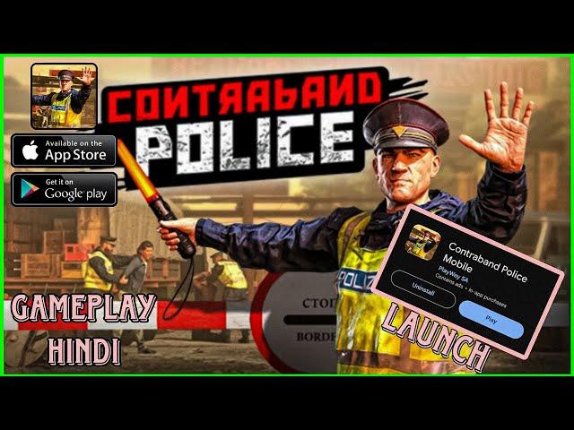 *CONTRABAND POLICE MOBILE* Launched | Android Gameplay | Hindi |