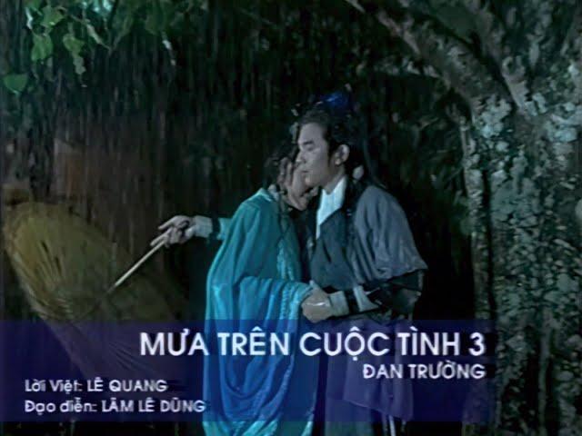 Đan Trường - Mưa trên cuộc tình 3 [OFFICIAL MV] [4K HD REMASTERED]
