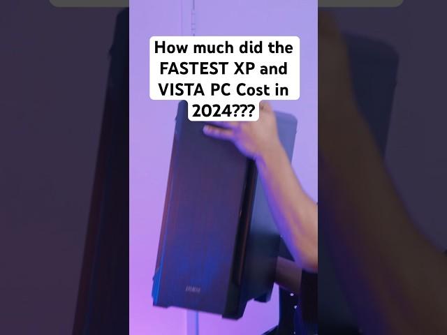 How much did the FASTEST XP AND Vista PC Cost in 2024???!!