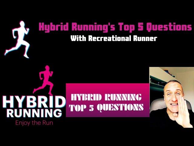 Hybrid Running- Top 5 Questions| Episode 4- The Recreational Runner