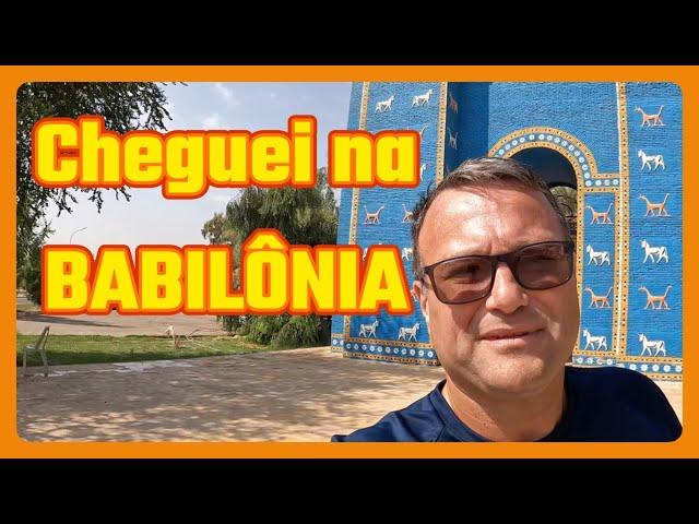 Visitei a Babilônia no Coração do Iraque - Você Precisa Ver !!! Ep 04 Iraque 