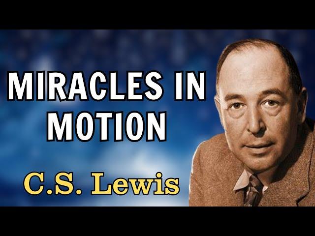 God’s Miracles Are Already in Motion - Can You See Them? | C.S. Lewis 2024