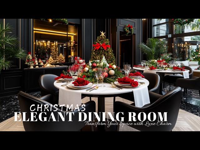 Bold and Elegant Dining Room Christmas Decor Ideas for 2024: Transform Your Space with Luxe Charm