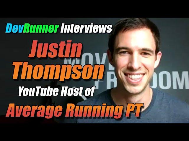 DevRunner Interviews: Justin Thompson -  YouTube Host of The Average Running PT