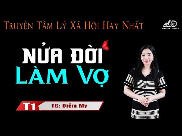 15 Phút Chìm Giấc Ngủ Sâu - Truyện Tâm Lý Xã Hội Mới - Nửa Đời Làm Vợ Tập 1 - Tâm An Diễn Đọc