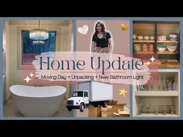 Home Update | Moving Day + Unpacking + New Light Fixture | House to Home