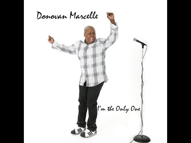 Donovan Marcelle - I'm the Only One