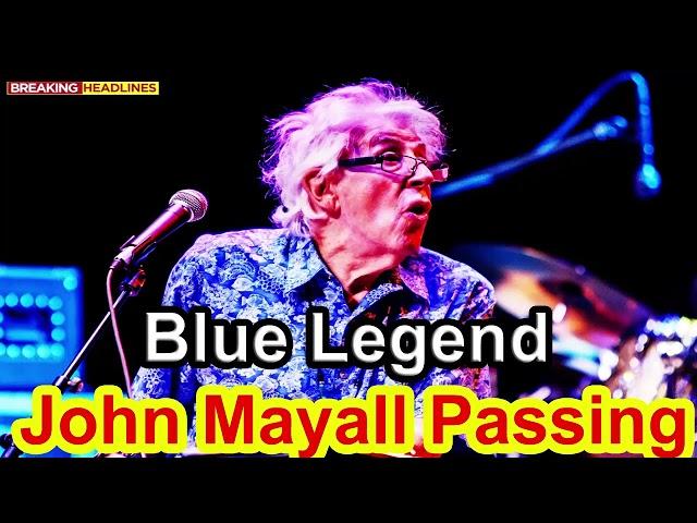 John Mayall's Mysterious Last Days Revealed | today died usa celebrity news