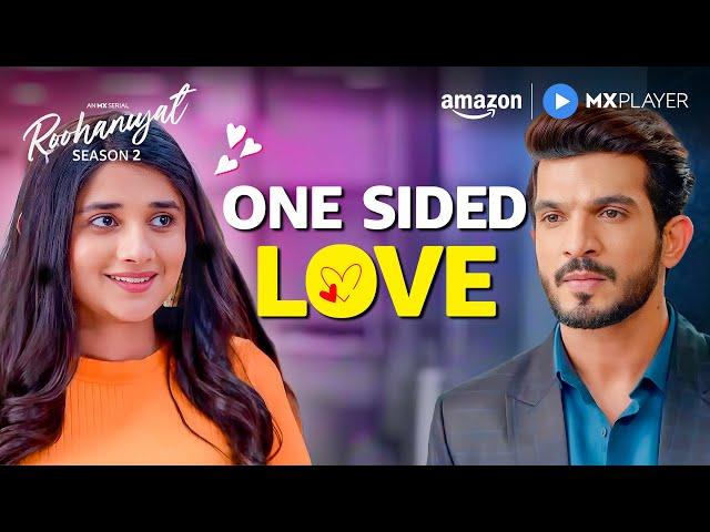 One Sided Lovers Must Watch | Arjun Bijlani, Kanika Mann | Roohaniyat | Amazon MX Player
