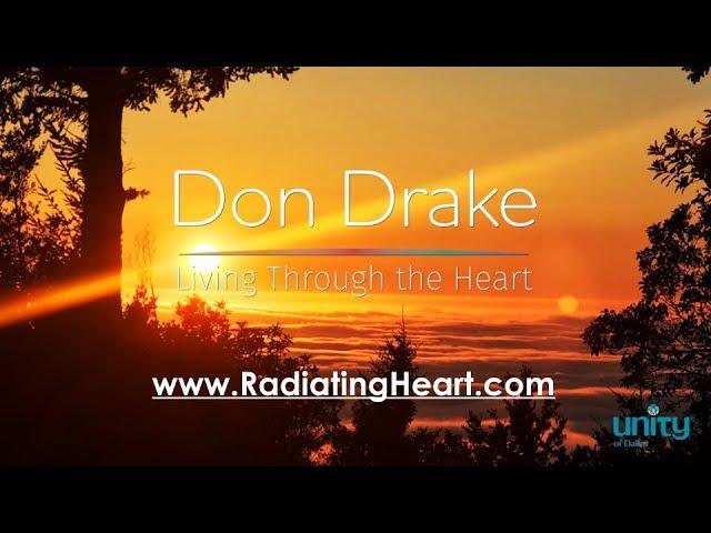 Living through the Heart with Don Drake at Unity of Dallas 1.20.2019