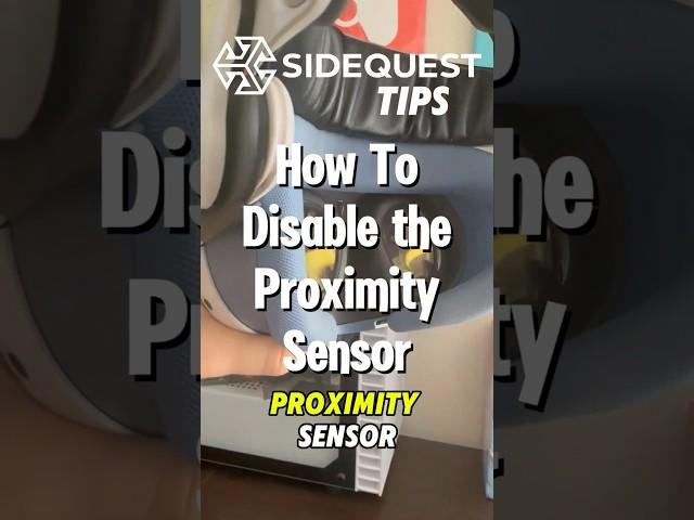SideQuestVR Tips! How to disable the Proximity Sensor on your Quest 
