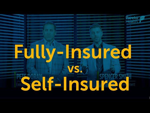 Fully-insured vs Self-Insured Health Plans