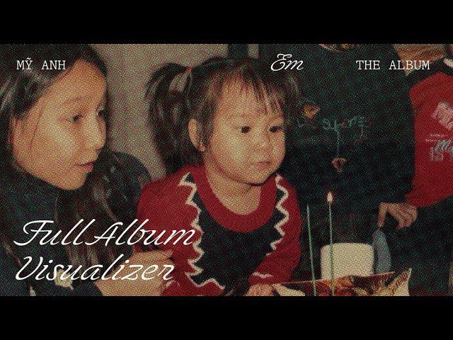 Mỹ Anh – “Em” | Official Album Visualizer