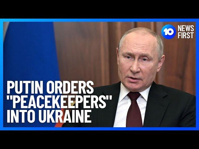 Putin Orders "Peacekeeping" Operation In Ukraine | 10 News First