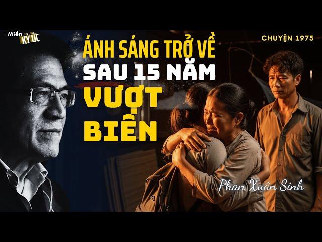 Ánh Sáng Trở Về, Sau 15 Năm Vượt Biên | Miền Ký Ức