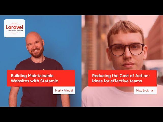 Laravel Worldwide Meetup - Building Maintainable Websites with Statamic / Ideas for Effective Teams