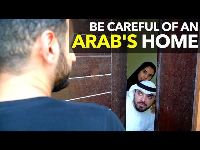 Be Careful Of An Arab's Home