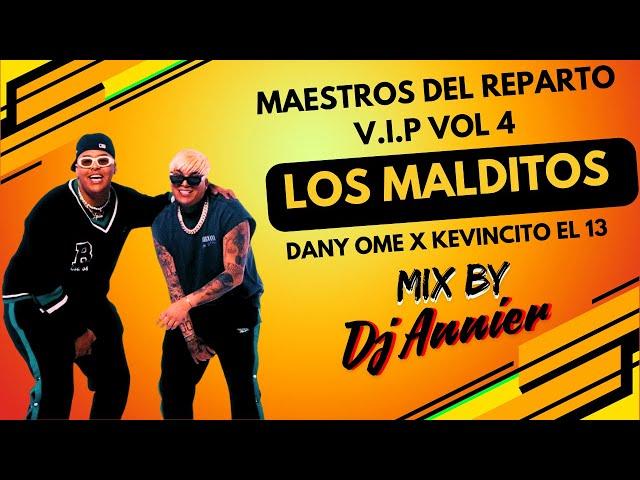 Maestros del Reparto V.I.P Vol 4 Dany Ome x Kevincito El 13 Los Malditos #cubaton #reggaeton #dj