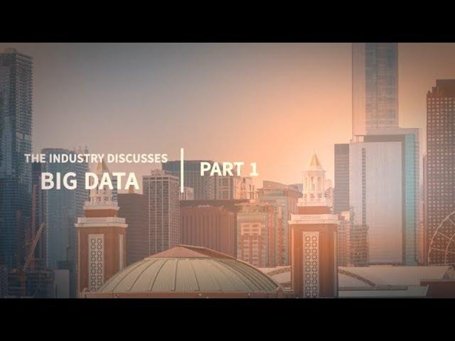 The Industry Discusses the Big Data Boom, Part I