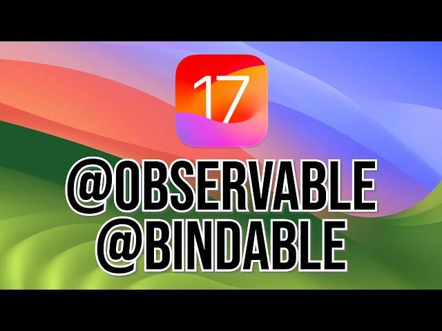 @Observable @Bindable: MVVM in iOS 17