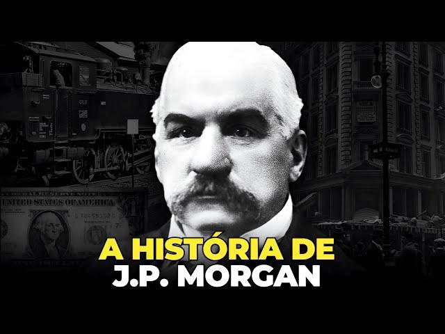 O SENHOR MONOPÓLIO  - A HISTÓRIA DE J.P. MORGAN