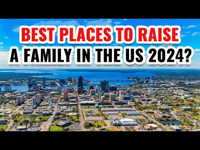 10 Best Places to Raise a Family in the United States in 2024