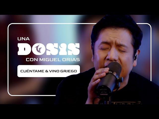 UNA DOSIS CON... MIGUEL ORIAS - Cuéntame & Vino Griego