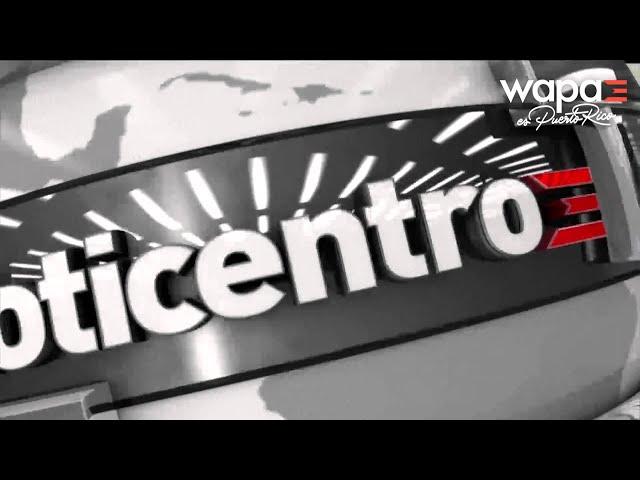 Boletín de Noticentro 5:00 p.m. | WapaTV