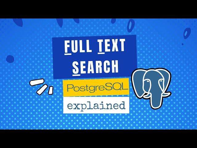 Explaining Full Text Search in PostgreSQL