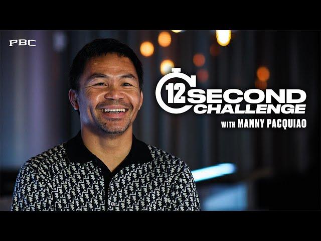 Manny Pacquiao Takes the 12 SECOND CHALLENGE