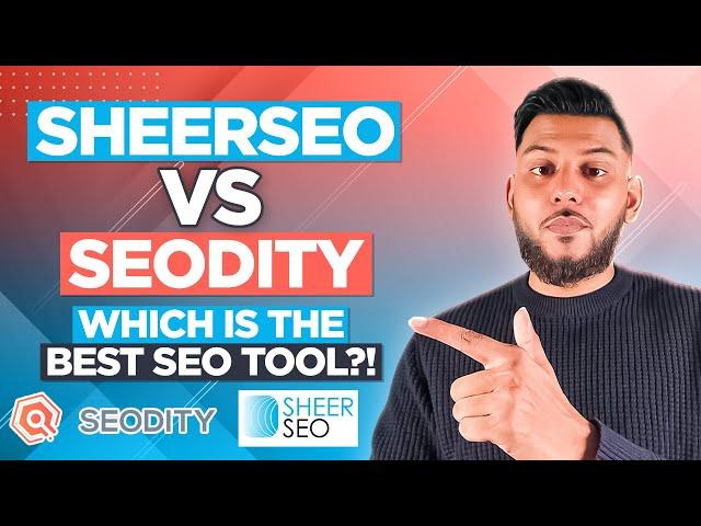 SheerSEO Vs Seodity - Which Is The Best SEO Tool?!