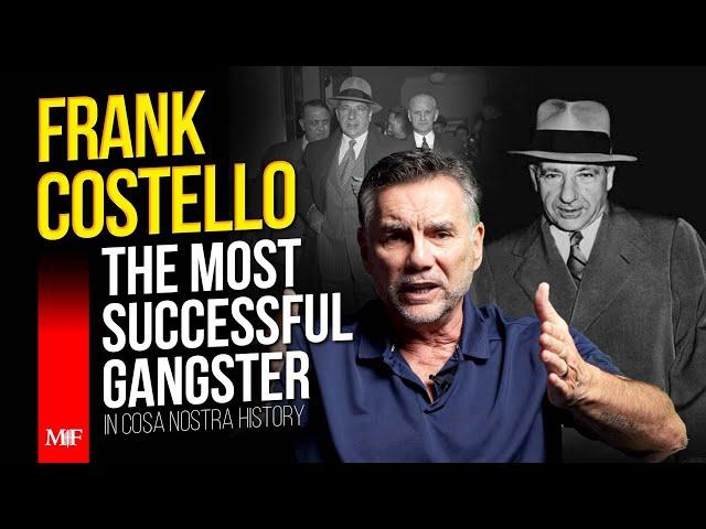 Frank Costello: The Most Successful Gangster In Cosa Nostra History | Michael Franzese