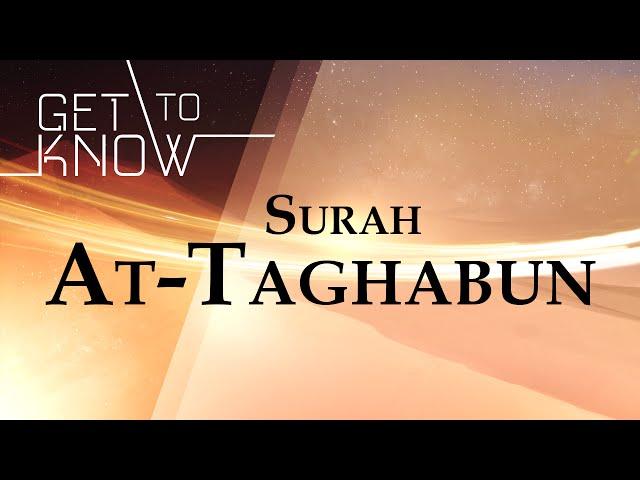 GET TO KNOW: Ep. 16 - Surah At-Taghabun - Nouman Ali Khan - Quran Weekly