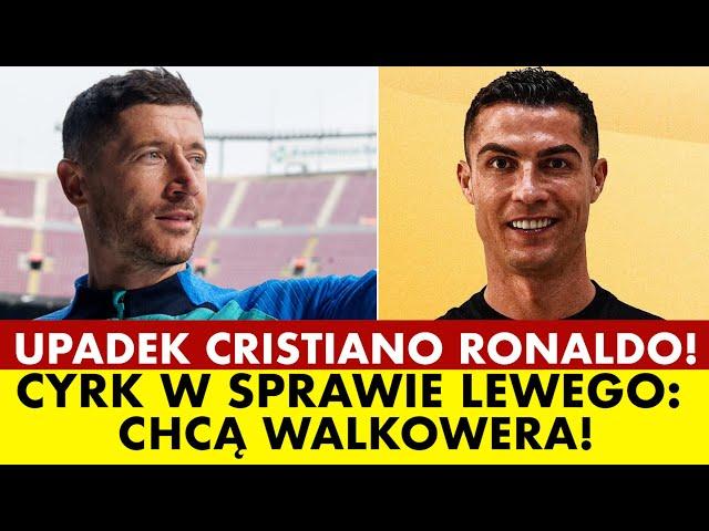 UPADEK CRISTIANO RONALDO! CYRK W SPRAWIE LEWANDOWSKIEGO - CHCĄ WALKOWERA! KTO SELEKCJONEREM KADRY?