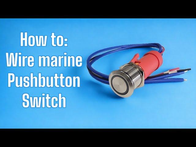 How to wire a marine push button switch