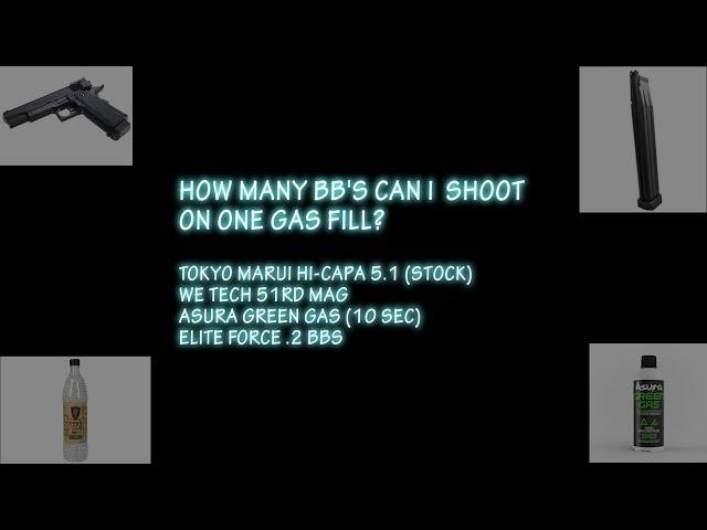 TM Hi-Capa/WE Extended 51rd Mag - How many bb’s on one gas fill?