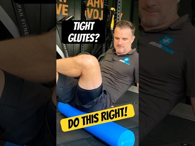 Tight Glutes? Use the foam roller the right way