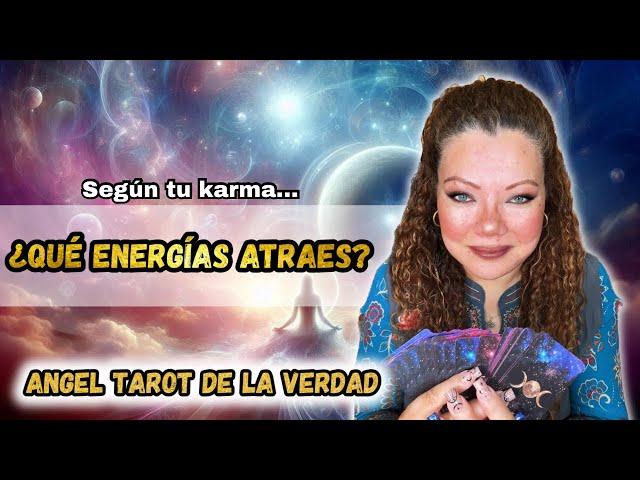 ¿Qué Energías Atraes Según tu Karma Actual?  Descúbrelo ahora 