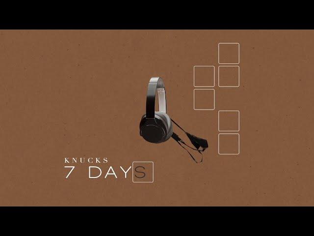 Knucks - 7 Days (Official Lyric Video)