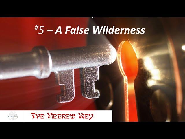 Hebrew Key #5 - "A False Wilderness" מדבר