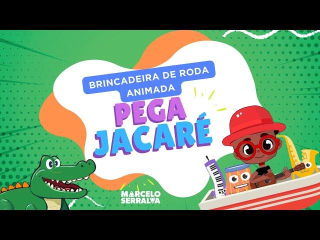 PEGA JACARÉ - Brincadeira de roda animada para crianças