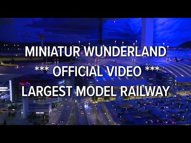 Miniatur Wunderland *** official video *** largest model railway / railroad of the world