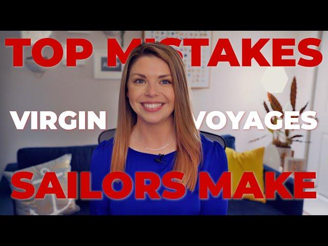 What are the Top 10 Mistakes Virgin Voyages Sailors Make?