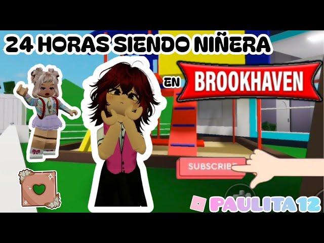 24 HORAS SIENDO NIÑERA EN BROOKHAVEN | Cuide a una niña malcriada | #Paulita12
