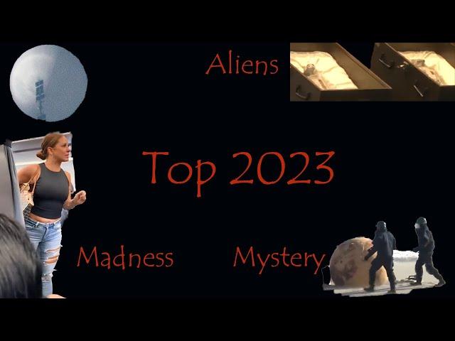Top 2023: Mystery, strangeness, madness and aliens