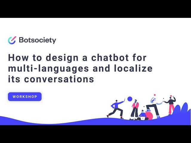 How to design a chatbot for multi-languages and localize its conversations