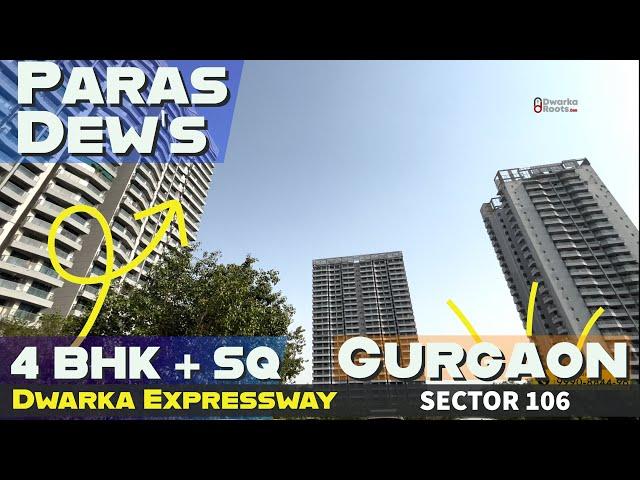 Paras Dews Sector 106 Gurgaon ~ 4 BHK + SQ ₹ 2.15Cr ~ [ 2355 sq.ft ] Dwarka Expressway