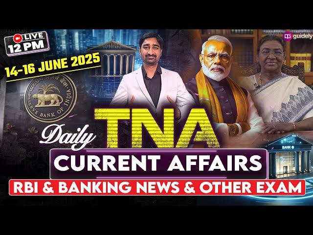 14th June 16th June 2025 | Daily Current Affairs |RBI & Banking News & Other Exam |TNA by Aditya Sir
